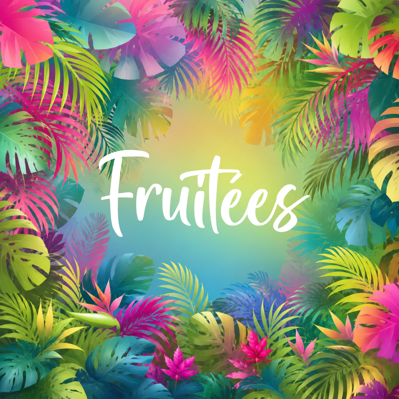 Fruitées